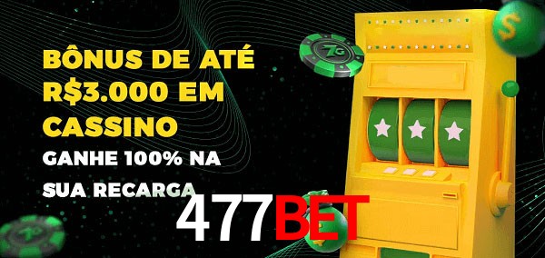 477Bet melhor bônus de depósito